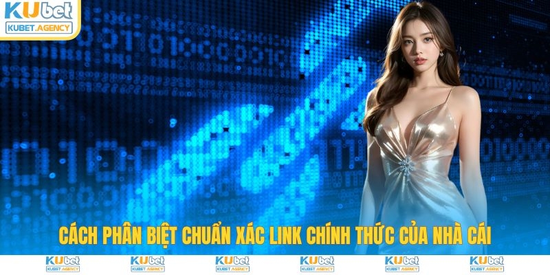 Cách phân biệt chuẩn xác link chính thức