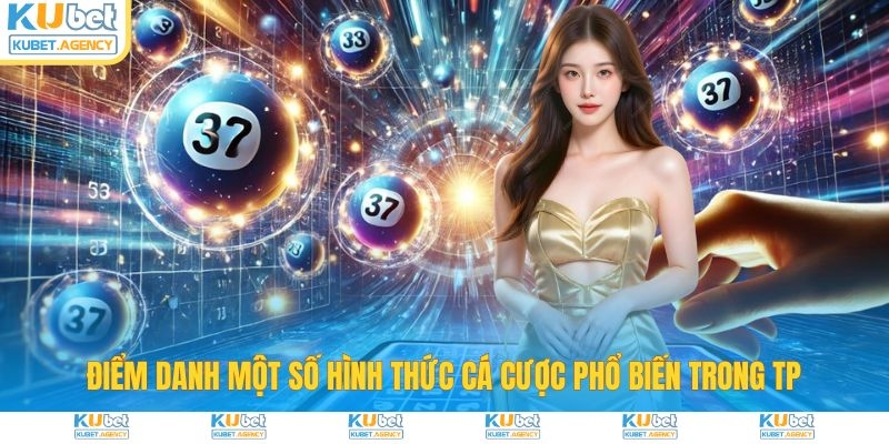 Điểm qua vài loại hình đặt thưởng TP xổ số