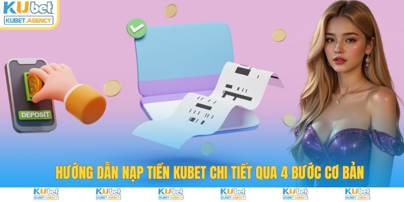 4 bước nạp tiền Kubet cơ bản