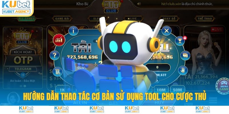 Nhà cái Kubet hướng dẫn thao tác dùng tool