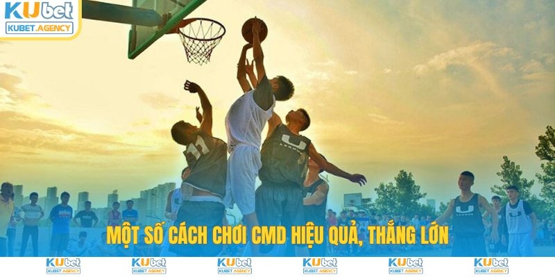 Một số cách chơi CMD thể thao hiệu quả