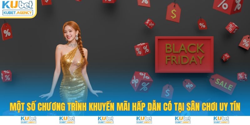 Một số chương trình khuyến mãi có tại Kubet