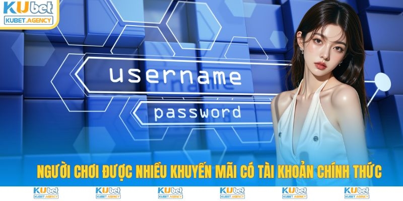 Nhận nhiều khuyến mãi khi đăng ký Kubet