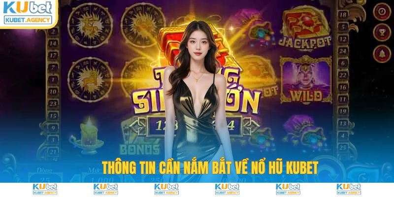 Đôi nét về sảnh chơi nổ hũ Kubet