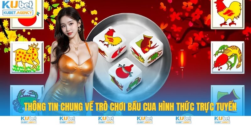 Đôi nét về trò chơi bầu cua online tại Kubet