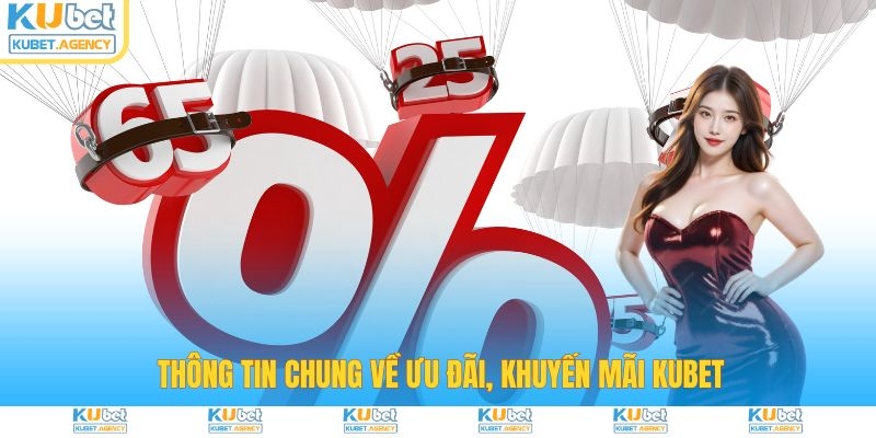 Thông tin chung về khuyến mãi Kubet