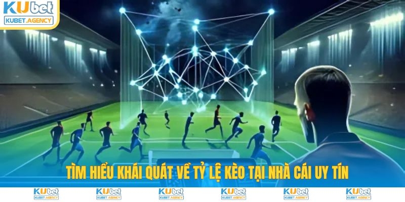 TÌm hiểu về tỷ lệ kèo nhà cái Kubet là gì