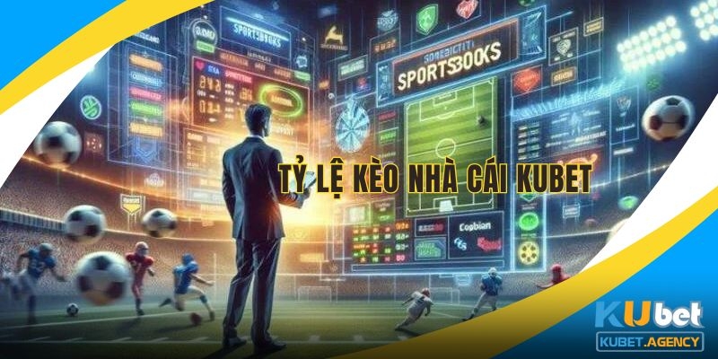 Khám phá tỷ lệ kèo nhà cái Kubet hấp dẫn