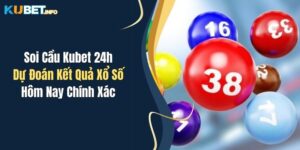 soi cau kubet 24h du doan ket qua xo so hom nay chinh xac